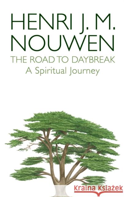 The Road to Daybreak: A Spiritual Journey Henri J. M. Nouwen 9780232530261 Darton, Longman & Todd Ltd