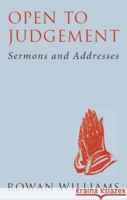 Open to Judgement (new edition): Sermons and Addresses Rowan Williams 9780232530308 DARTON,LONGMAN & TODD