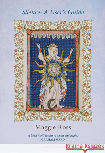 Silence: A User's Guide: Volume 2 - Application Maggie Ross 9780232533484