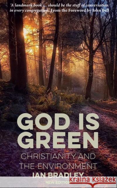 God Is Green: Christianity and the Environment Ian Bradley 9780232534702
