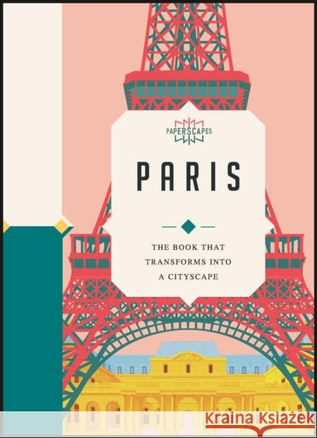 Paperscapes: Paris: The book that transforms into a cityscape Sandra Lawrence 9780233006000