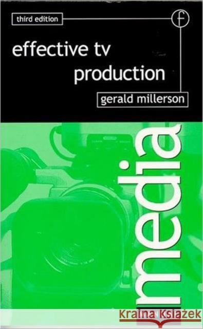 Effective TV Production Gerald Millerson 9780240513249