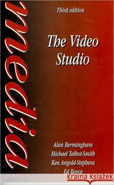 The Video Studio Alan Bermingham Ed Boyce Ken Angold-Stephens 9780240513928 Focal Press