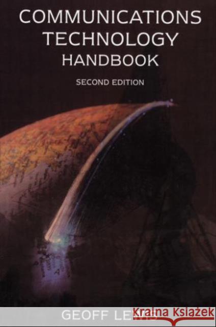 Communications Technology Handbook Lewis, Geoff 9780240514611 Focal Press