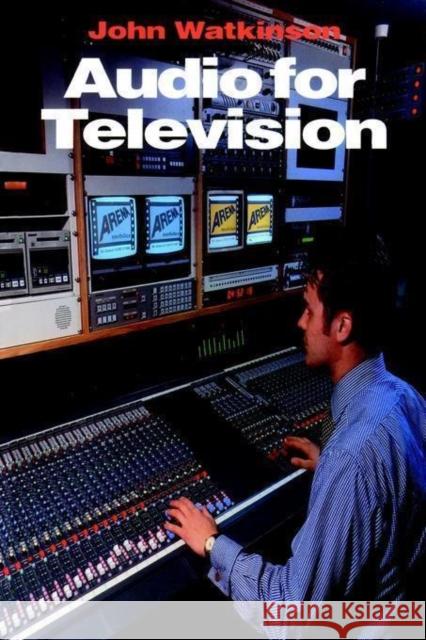 Audio for Television John Watkinson 9780240514642 Focal Press