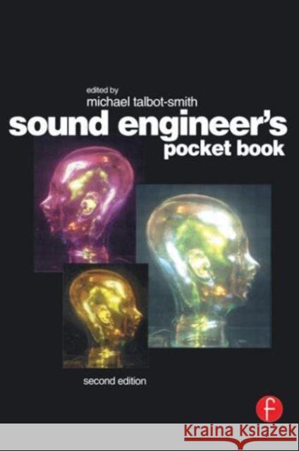 Sound Engineer's Pocket Book Michael Talbot-Smith 9780240516127 Focal Press