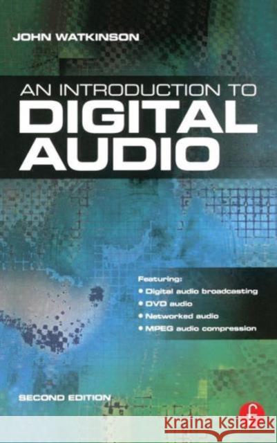 Introduction to Digital Audio John Watkinson 9780240516431 Focal Press