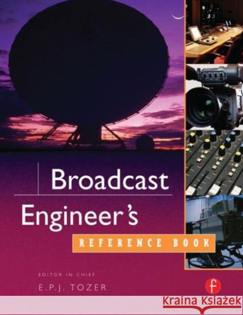 Broadcast Engineer's Reference Book Joe Tozer Epj Tozer 9780240519081 Focal Press