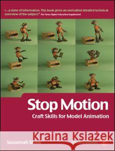 Stop Motion: Craft Skills for Model Animation Susannah Shaw 9780240520551 Focal Press