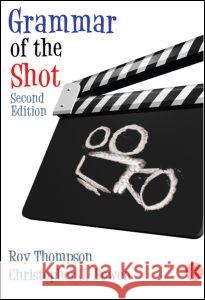 Grammar of the Shot Roy Thompson Christopher J. Bowen 9780240521213