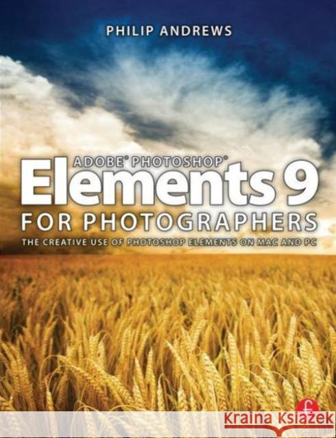 Adobe Photoshop Elements 9 for Photographers Philip Andrews 9780240522449
