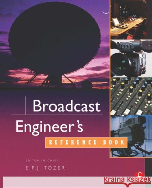 Broadcast Engineer's Reference Book EPJ Tozer   9780240522821