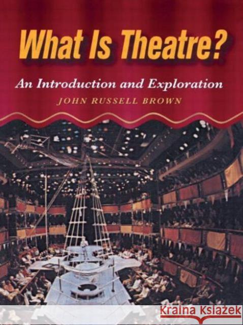 What is Theatre? : An Introduction and Exploration John Russell Brown Auch 9780240802329 Focal Press