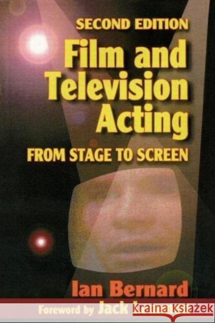 Film and Television Acting: From Stage to Screen Bernard, Ian 9780240803012 0