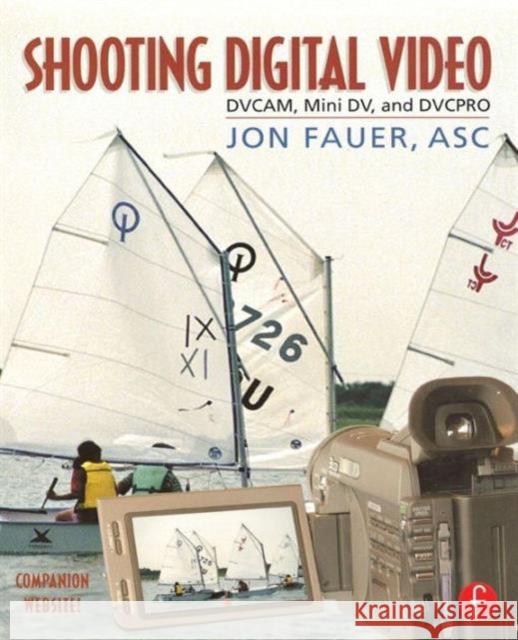 Shooting Digital Video Jon Fauer 9780240804644 Focal Press