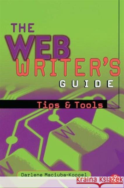 The Web Writer's Guide Darlene Maciuba-Koppel Maciuba-Koppel 9780240804811 Focal Press