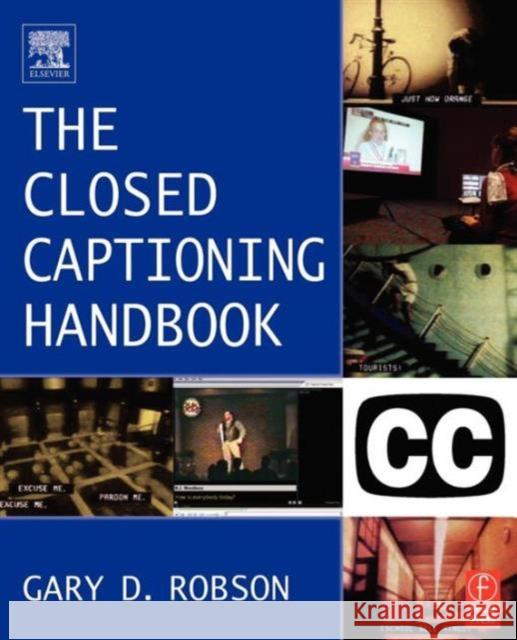 Closed Captioning Handbook Gary D. Robson 9780240805610 Focal Press