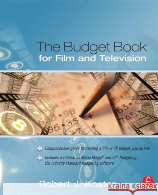 The Budget Book for Film and Television Robert J. Koster 9780240806204 Focal Press