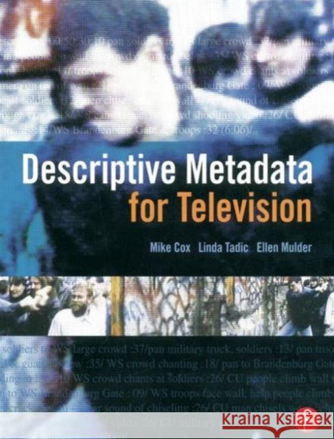 Descriptive Metadata for Television: An End-To-End Introduction Cox, Mike 9780240807300 Focal Press