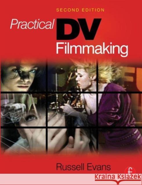 Practical DV Filmmaking Russell Evans 9780240807386 0