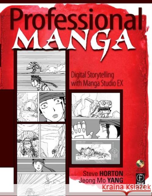 Professional Manga: Digital Storytelling with Manga Studio Ex [With CDROM] Horton, Steve 9780240810287 FOCAL PR