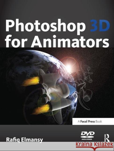 Photoshop 3D for Animators [With CDROM] Elmansy, Rafiq 9780240813493 0