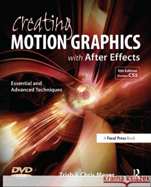 Creating Motion Graphics with After Effects: Essential and Advanced Techniques [With DVD ROM] Meyer, Trish 9780240814155 Focal Press