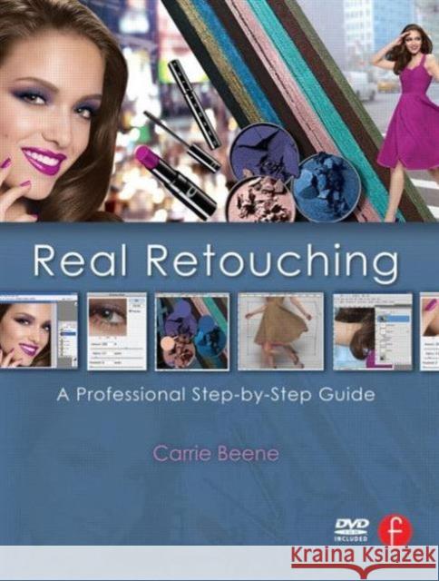 Real Retouching: The Professional Step-By-Step Guide Beene, Carrie 9780240814179 0