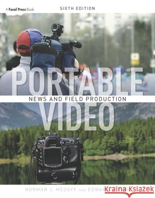 Portable Video: News and Field Production Medoff, Norman 9780240814995