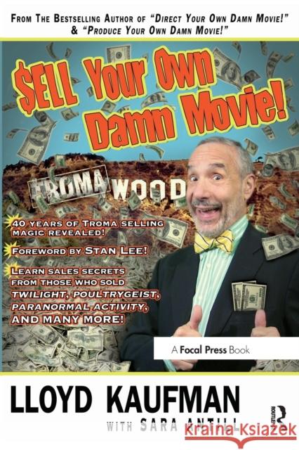 Sell Your Own Damn Movie! Lloyd Kaufman 9780240815206 FOCAL PRESS