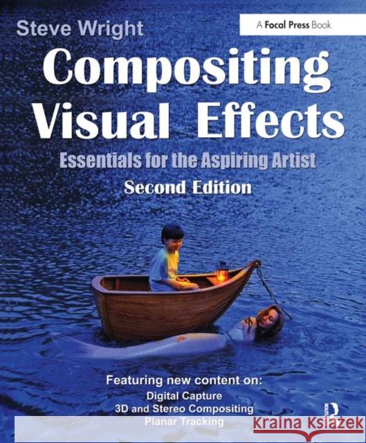 Compositing Visual Effects: Essentials for the Aspiring Artist Wright, Steve 9780240817811 Focal Press