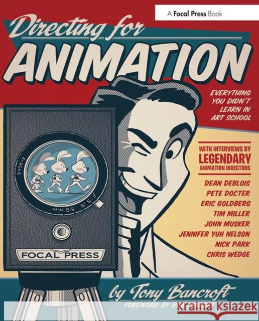 Directing for Animation: Everything You Didn't Learn in Art School Bancroft, Tony 9780240818023 0