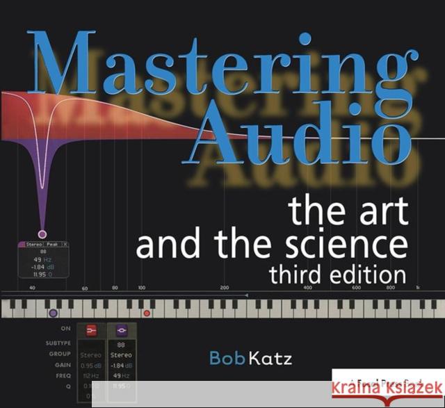 Mastering Audio: The Art and the Science Katz, Bob 9780240818962 Focal Press