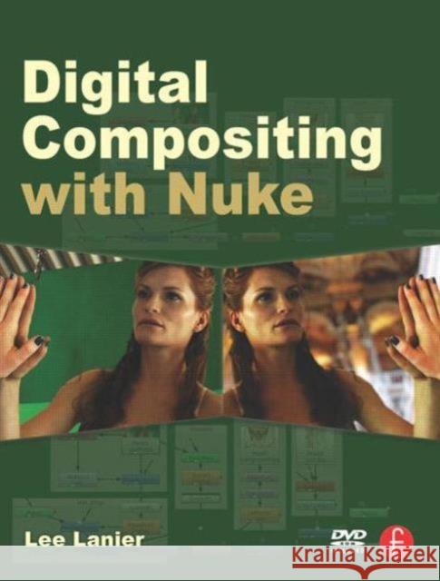 Digital Compositing with Nuke Lee Lanier 9780240820354