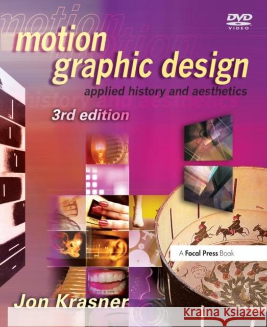 Motion Graphic Design: Applied History and Aesthetics Krasner, Jon 9780240821139 0