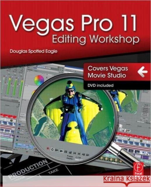 Vegas Pro 11 Editing Workshop Douglas Spotted Eagle 9780240823690