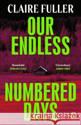 Our Endless Numbered Days Claire Fuller 9780241003947 Penguin Books Ltd