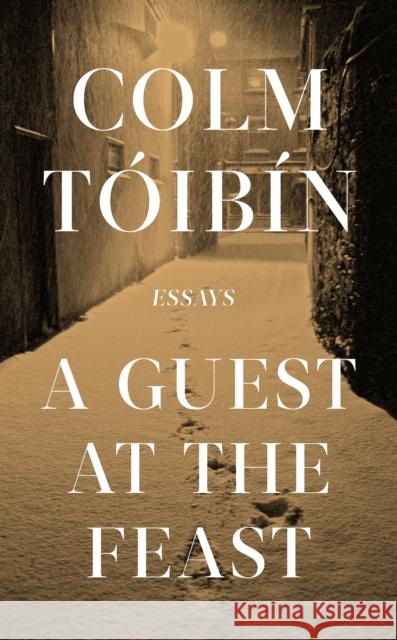A Guest at the Feast Colm Toibin 9780241004630