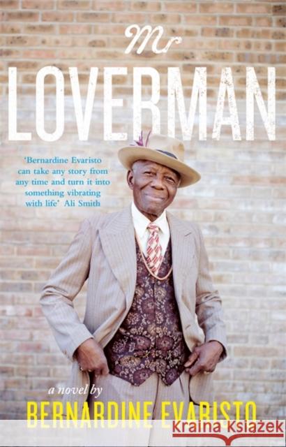Mr Loverman: From the Booker prize-winning author of Girl, Woman, Other Bernardine Evaristo 9780241145784