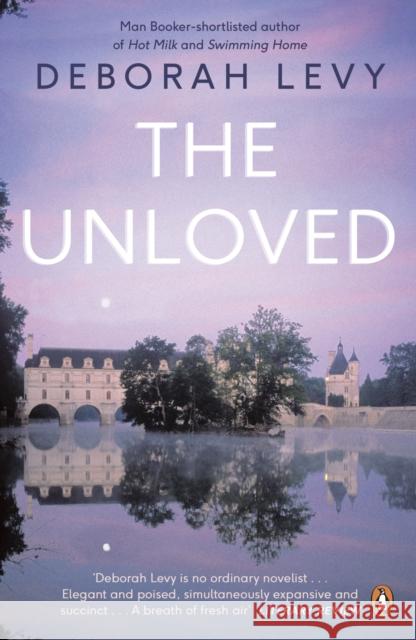 The Unloved Deborah Levy 9780241146590