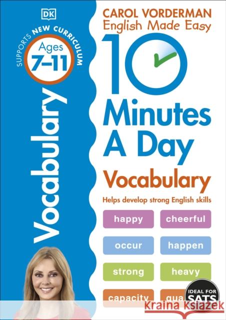 10 Minutes A Day Vocabulary, Ages 7-11 (Key Stage 2): Supports the National Curriculum, Helps Develop Strong English Skills Carol Vorderman 9780241183854