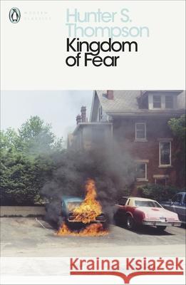 Kingdom of Fear: Loathsome Secrets of a Star-crossed Child in the Final Days of the American Century Hunter S Thompson 9780241196496 Penguin Books Ltd