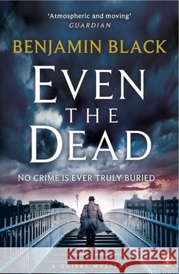 Even the Dead Black Benjamin 9780241197356