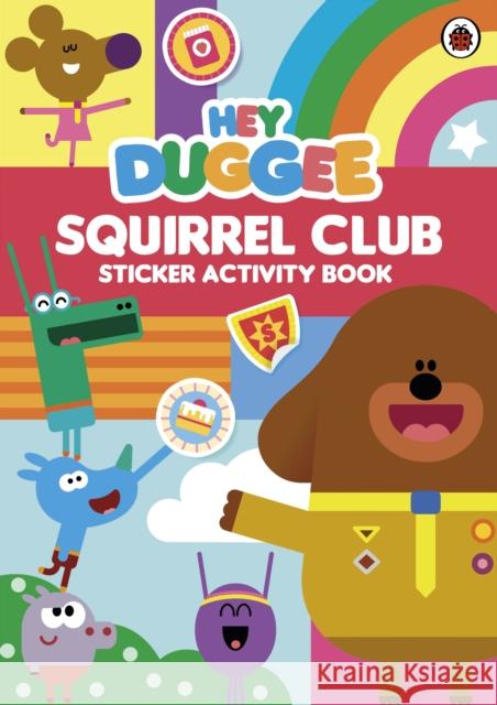 Hey Duggee: Squirrel Club Sticker Activity Book   9780241203040 Penguin Random House Children's UK