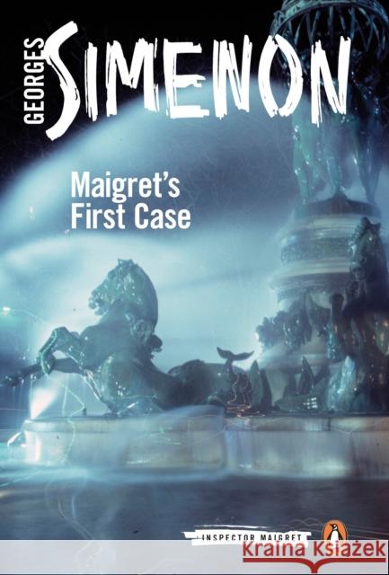 Maigret's First Case: Inspector Maigret #30  9780241206386 PENGUIN POPULAR CLASSICS