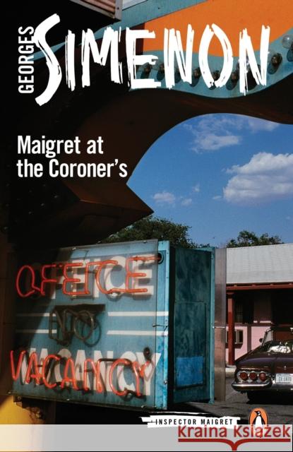 Maigret at the Coroner's: Inspector Maigret #32 Georges Simenon 9780241206812 Penguin Books Ltd