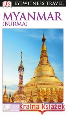DK Myanmar (Burma) DK Travel 9780241209509 Dorling Kindersley Ltd