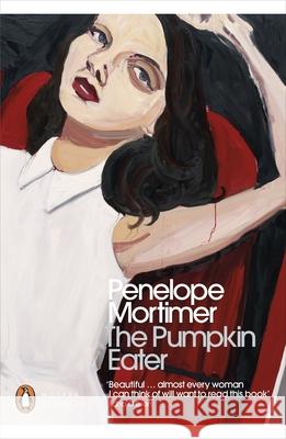 The Pumpkin Eater Penelope Mortimer 9780241240106