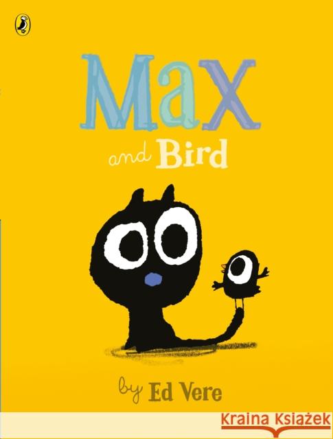 Max and Bird Ed Vere 9780241240199 Penguin Random House Children's UK