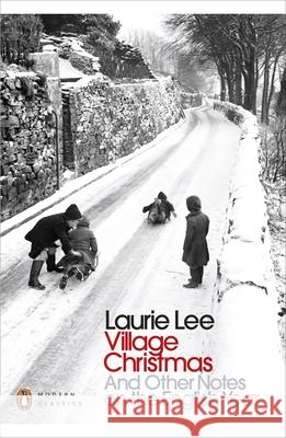 Village Christmas: And Other Notes on the English Year Laurie Lee 9780241243671 Penguin Books Ltd